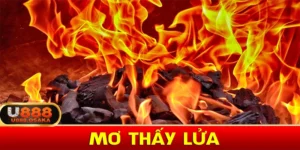 Nằm mơ thấy lửa đánh con số gì chuẩn xác