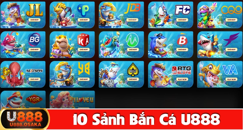 Top 10 sảnh bắn cá đang chơi nhất tại U888