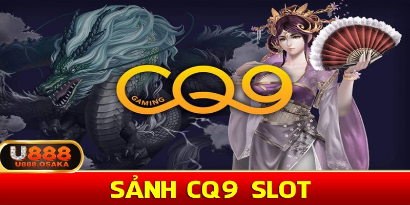 Top 5 sảnh nổ hũ tại U888 - CQ9